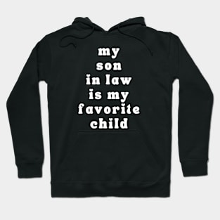 My Son In Law Is My Favorite Child Hoodie